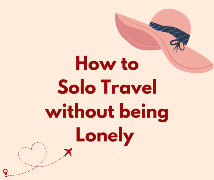 Don’t be Lonely, don’t be isolated, tips for not be isolated when you travel, solo travel life, solo travel tips, single women’s life